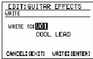EDIT: GUITAR EFFECTS WRITE WRITE TO: U01 COOL LEAD CANCEL: (EXIT) WRITE: (ENTER)