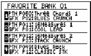 FAVORITE BANK 01 1 PIN P050:Three Chords 1 GFX P021 BLUES CRUNCH 2 PIN P011:16Measures 1 GFX P011 COOL LEAD 3 PIN P012:16Measures 2 GFX P231 STACK CRUNCH 4 PIN P049:Blues Rock GFX P121 CLASSIC STK
