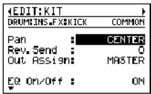 EDIT:KIT DRUMINS.FX:KICK COMMON Pan : CENTER Rev. Send : 0 Out Assign: MASTER On/Off : ON