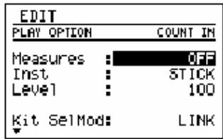 EDIT PLAY OPTION COUNT IN Measures : OFF Inst : STICK Level : 100 Kit SelMod: LINK