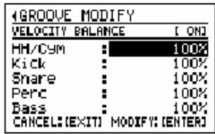 4GROOVE MODIFY VELOCITY BALANCE I ONJ HH/CYM : 100% Kick : 100% Snare : 100% Perc : 100% Bass : 100% CANCEL:EXITI MODIFY:ENTERJ