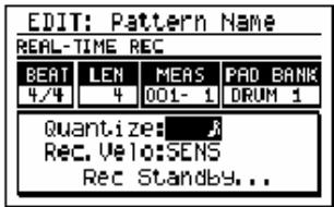 EDIT: Pattern Name REAL-TIME REC BEAT LEN MEAS PAD BANK 4/4 4 001-1 DRUM 1 Quantize: J Rec. Ve1o:SENS Rec Standby...