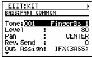 EDIT:KIT BASS:PART COMMON Tone:001 FingerBs 1 Level : 80 Pan : CENTER Rev. Send : 0 Out Assign: IFX(BASS)