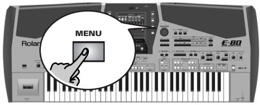 ROLAND E-80 - Press the MENU button. - 1