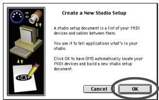 Create a New Studio Setup A studio setup document is a list of your MIDI devices and cables between them. You use it to tell applications what's in your studio. Click OK to have OMS automatically locate your MIDI devices and build a new studio setup document. Cancel OK