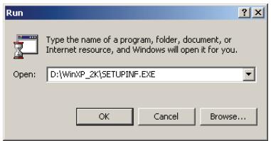 Run Type the name of a program, folder, document, or Internet resource, and Windows will open it for you. Open: D:\WinXP_2K\SETUPINF.EXE OK Cancel Browse...