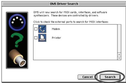 OMS Driver Search OMS will now search for MIDI cards, interfaces, and software synthesizers. These devices are controlled by drivers. Click to check the external ports to search for MIDI interfaces: Modem Printer Cancel Search