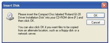 Insert Disk Please insert the Compact Disc labeled 'Roland GI-20 Driver Installation Disk' into your CD-ROM drive (F:) and then click OK. You can also click OK if you want files to be copied from an alternate location, such as a floppy disk or a network server.