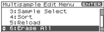 Multisample Edit Menu ENTER 3:Sample Select 4:Sort 5:Reload 6:Erase All