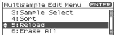 Multisample Edit Menu ENTER 3:Sample Select 4:Sort 5:Reload 6:Erase All