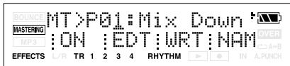 ROUNCE MT>P01:Mix Down MASTERING MP3 ON :EDT :WRT :NAM OVER A+B EFFECTS L/R TR 1 2 3 4 RHYTHM IN A.PUNCH