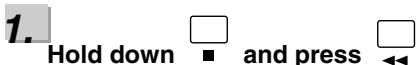 1. Hold down □ and press □