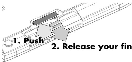 1. Push 2. Release your fing