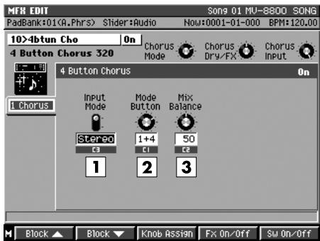 MFR EDIT Song 01 MV-8800 SONG PadBank:01(A.Phrs) Slider:Audio Now:0001-01-000 BPM:120.00 10>4btun Cho On 4 Button Chorus 320 Chorus Mode Chorus Dry/FX Chorus Input 4 Button Chorus On Input Mode Mode Mix Balance Stereo 1+4 50 1 2 3 Block Knob Assign Fx On/Off Sw On/Off