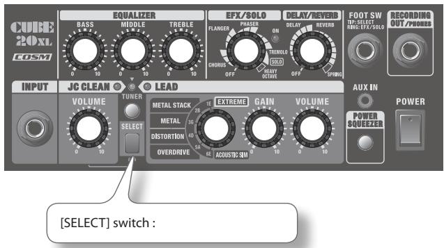 CUBE 2.0XL COSM EQUALIZER BASS MIDDLE TREBLE 0 10 0 10 0 10 0 10 EFX/SOLO FLANGER PHASER ON ON DELAY REVERB THYMOLD SOLO CHORUS OFF HEAVY OCTESE OFF SPRING FOOT SW IFP SELECT IFNCE/EFX/SOLO RECORDING OUT/POWERS INPUT JC CLEAN LEAD VOLUME TUNER METAL STACK METAL DISTORTION OVERDRIVE EXTREME GAIN VOLUME AUX IN POWER SQUEEER POWER [SELECT] switch :