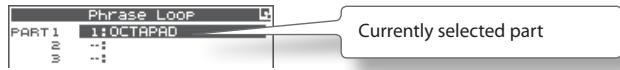 ROLAND OCTAPAD SPD-30 - From the PHRASE LOOP STANDBY screen, open the QUICK MENU and choose Part 1–3. - 1