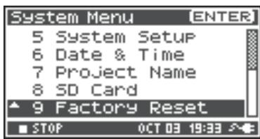 ROLAND R-44 - Use the Cursor buttons [▲] [▼] to select 9 Factory Reset, and press the [ENTER] button. - 1