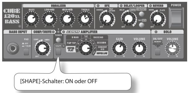 CUBE 120XL BASS EQUALIZER EPK DELAT/LOOPER REVERD POWER BASS INPUT COMP/DRIVE COSMO AMPLIFIER SOLO PAD COMP DRIVE TUNER R MAN T.E. BASS390 GAIN VOLUME ON/OFF VOLUME [SHAPE]-Schalter: ON oder OFF