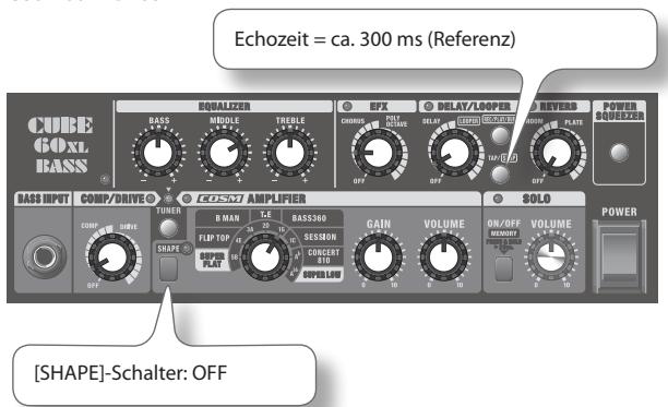 Echozeit = ca. 300 ms (Referenz) CUBE COxL BASS® EQUALIZER MIDDLE TRIBILE EFX DELAY/LOOPER REVERB POWER SQUEZER BASS INPUT COMP/DRIVE TUNER ECASM AMPLIFIER SOLO POWER [SHAPE]-Schalter: OFF