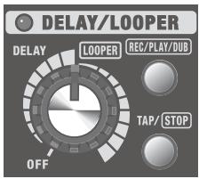DELAY/LOOPER DELAY LOOPER REC/PLAY/DUB TAP/ STOP OFF