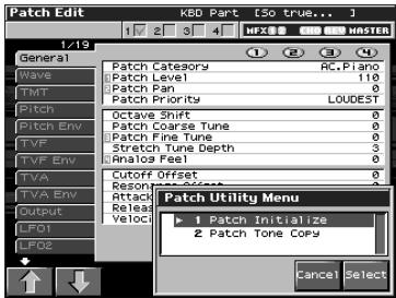 Patch Edit KBD Part [50 true...] 1/19 General Wave TMT Pitch Pitch Env TVF TVF Env TVA TVA Env Output LFO1 LFO2 Patch Cateory Patch Level Patch Pan Patch Priority Octave Shift Patch Coarse Tune Patch Fine Tune Stretch Tune Depth #Nalos Feel Cutoff Offset Resonance Mode Attack Release Velocity Patch Utility Menu 1 Patch Initialize 2 Patch Tone Copy Cancel Select