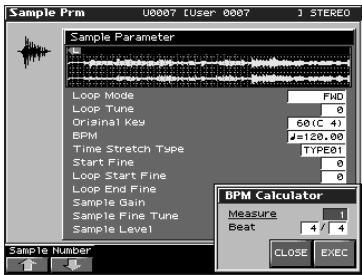 Sample Prm U0007 [User 0007] STEREO Sample Parameter Loop Mode FMD Loop Tune 0 Original Key 60( C 4 ) BPM #=120.00 Time Stretch Type TYPE01 Start Fine 0 Loop Start Fine 0 Loop End Fine Sample Gain Sample Fine Tune Sample Level BPM Calculator Measure 1 Beat 4 / 4 CLOSE EXEC Sample Number