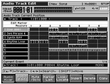 Audio Track Edit [New Songs] M=0001 STOP /Beat 0001:01 Audio Track Current Position Track 1 1:01:000 Edit Marker Measure 1 2 3 4 5 6 7 8 1. Record 1:01:000 2. Seq Phrase 4 3. Synth Offset 4. Rhythm Loop 5. 6. 7. 8. Current Event Track 1 3:01:000 P0044 Rhythm Loop MOND [▲▼]=Track, [◀▼]=Search, [SHIFT]=Move Audio Mixer Audio Edit Mute /Solo Marker List Loop/ Locate Insert Delete Copy