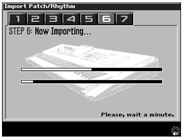 Import Patch/Rhythm 1 2 3 4 5 6 7 STEP 6: Now Importing... Please, wait a minute.