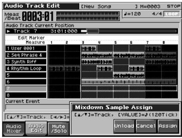 Audio Track Edit [New Songs] M=0003 STOP 0003-01 Audio Track Current Position Track 7 5:01:000 Edit Marker Measure 1 User 0001 2 S### R### 4 3 S### R### 4 4 Rhythm Loop 5 6 Current Event [▲▼▼]=Track, [▲▼▼]= Audio Mixer Audio Addis Mute /Soto Mixdown Sample Assign [▲▼▼]=Track, [VALUE]=(120Tick) Unload Cancel Assign