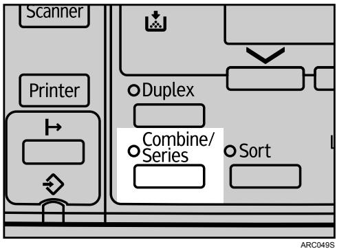 RICOH AFICIO MP 161 - Press the [Combine/Series] key. - 1
