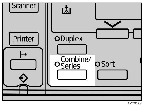 RICOH AFICIO MP 161 - Press the [Combine/Series] key. - 1