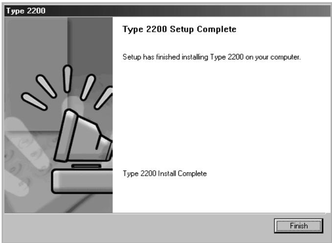 Type 2200 Type 2200 Setup Complete Setup has finished installing Type 2200 on your computer. Type 2200 Install Complete Finish