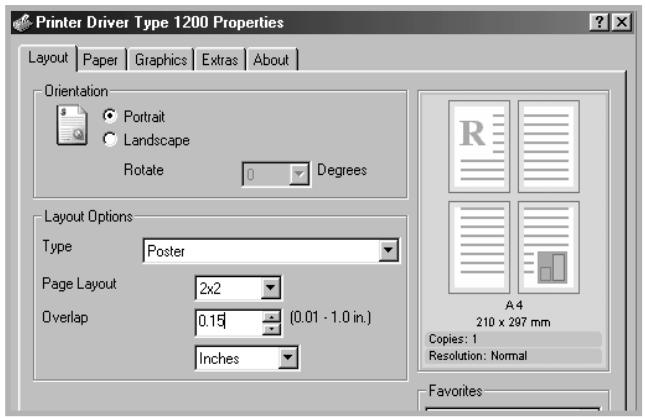 Printer Driver Type 1200 Properties Layout Paper Graphics Extras About Orientation Portrait Landscape Rotate 0 Degrees Layout Options Type Poster Page Layout 2x2 Overlap 0.15 (0.01 - 1.0 in.) Inches A4 210 x 297 mm Copies: 1 Resolution: Normal Favorites