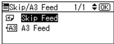 RICOH PRIPORT DX 3443 - Use the [] × [] keys to select Skip Feed, and then press the [OK] key. - 1