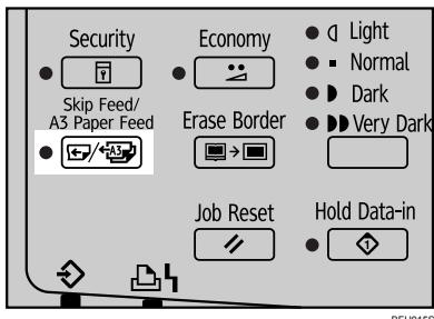 RICOH PRIPORT DX 3443 - Press the [Skip Feed/A3 Paper Feed] key. - 1