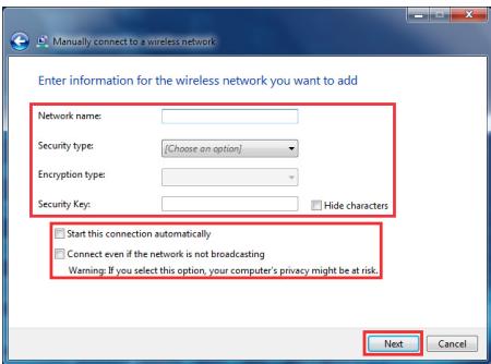 Manually connect to a wireless network Enter information for the wireless network you want to add Network name: Security type: [Choose an option] Encryption type: Security Key: Hide characters Start this connection automatically Connect even if the network is not broadcasting Warning: If you select this option, your computer's privacy might be at risk. Next Cancel