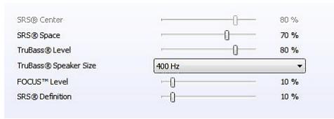SRS® Center 80 % SRS® Space 70 % TruBass® Level 80 % TruBass® Speaker Size 400 Hz FOCUS™ Level 10 % SRS® Definition 10 %