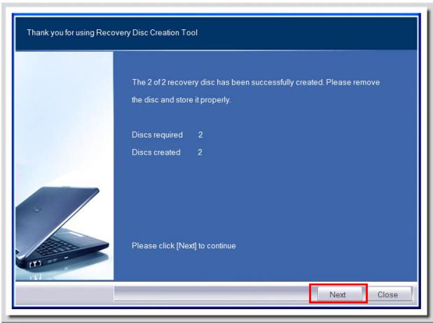 Thank you for using Recovery Disc Creation Tool The 2 of 2 recovery disc has been successfully created. Please remove the disc and store it properly. Discs required 2 Discs created 2 Please click [Next] to continue Next Close