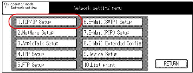 KONICA MINOLTA 7145 NETWORK SCANNER - Touch the [1.TCP/IP Setup] key on [Network setting] screen. - 1