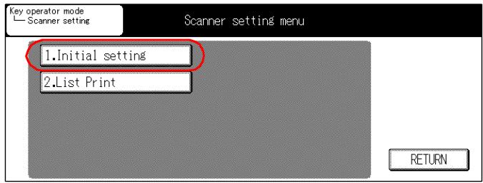 KONICA MINOLTA 7145 NETWORK SCANNER - Touch the [1. Initial setting] key. - 1