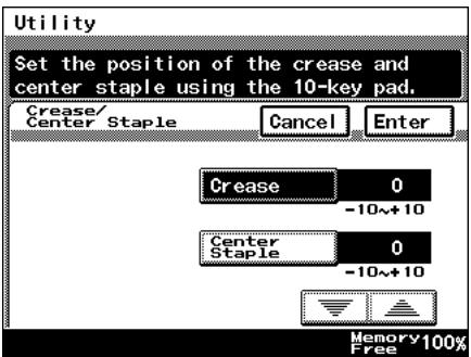 Utility Set the position of the crease and center staple using the 10-key pad. Crease/ Center Staple Cancel Enter Crease 0 -10~+10 Center Staple 0 -10~+10 Memory 100% Free