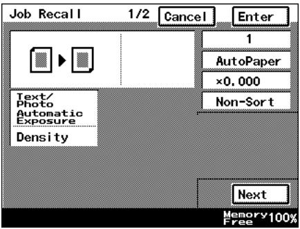 Job Recall 1/2 Cancel Enter Text/ Photo Automatic Exposure Density 1 AutoPaper ×0.000 Non-Sort Next Memory 100% Free