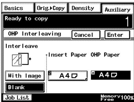 Basics Orig.►Copy Density Auxiliary Ready to copy 1 OHP Interleaving Cancel Enter Inter leave Insert Paper OHP Paper With Image A4 D A4 D Blank Job List Memory 100% Free