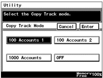 Utility Select the Copy Track mode. Copy Track Mode Cancel Enter 100 Accounts 1 100 Accounts 2 1000 Accounts OFF Memory 100% Free