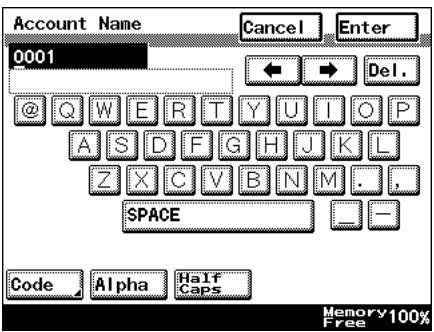 Account Name Cancel Enter 0001 Del. @ Q W E R T Y U I O P A S D F G H J K L Z X C V B N M . , SPACE Code Alpha Half Caps Memory 100% Free