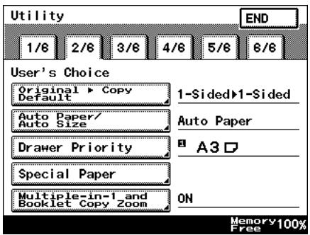 Utility 1/6 2/6 3/6 4/6 5/6 6/6 END User's Choice Original ▶ Copy Default Auto Paper/ Auto Size Drawer Priority Special Paper Multiple-in-1 and Booklet Copy Zoom 1-Sided ▶ 1-Sided Auto Paper A3 □ ON Memory 100% Free