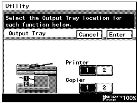 Utility Select the Output Tray location for each function below. Output Tray Cancel Enter Printer 1 2 Copier 1 2 Memory 100% Free