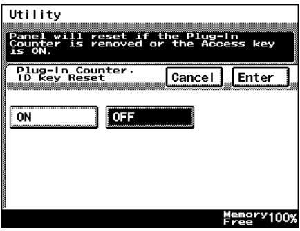 Utility Panel will reset if the Plug-In Counter is removed or the Access key is ON. Plug-In Counter, ID key Reset Cancel Enter ON OFF Memory 100% Free