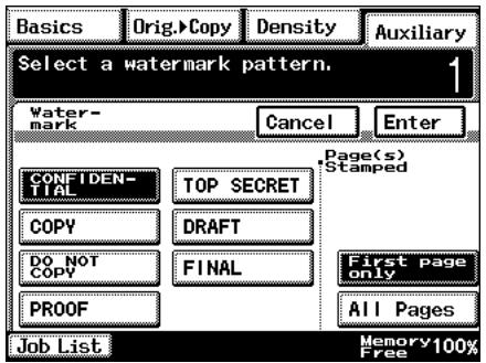 Basics Orig.>Copy Density Auxiliary Select a watermark pattern. 1 Water- mark Cancel Enter CONFIDEN- TIAL TOP SECRET Page(s) Stamped COPY DRAFT DO NOT COPY FINAL First page only PROOF All Pages Job List Memory 100% Free