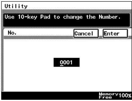 Utility Use 10-key Pad to change the Number. No. Cancel Enter 0001 Memory 100% Free